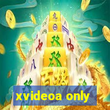 xvideoa only